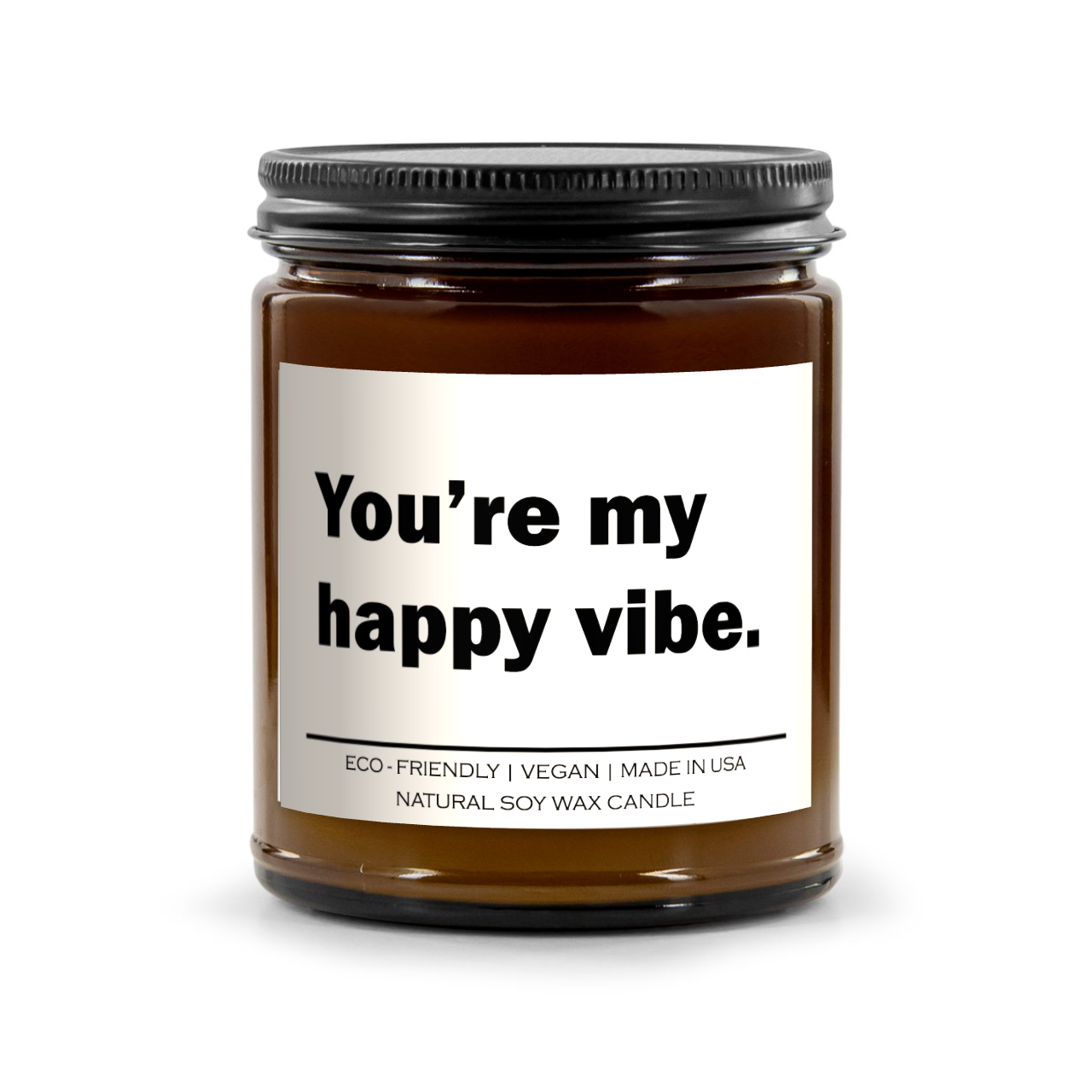 You're My Happy Vibe Candle
